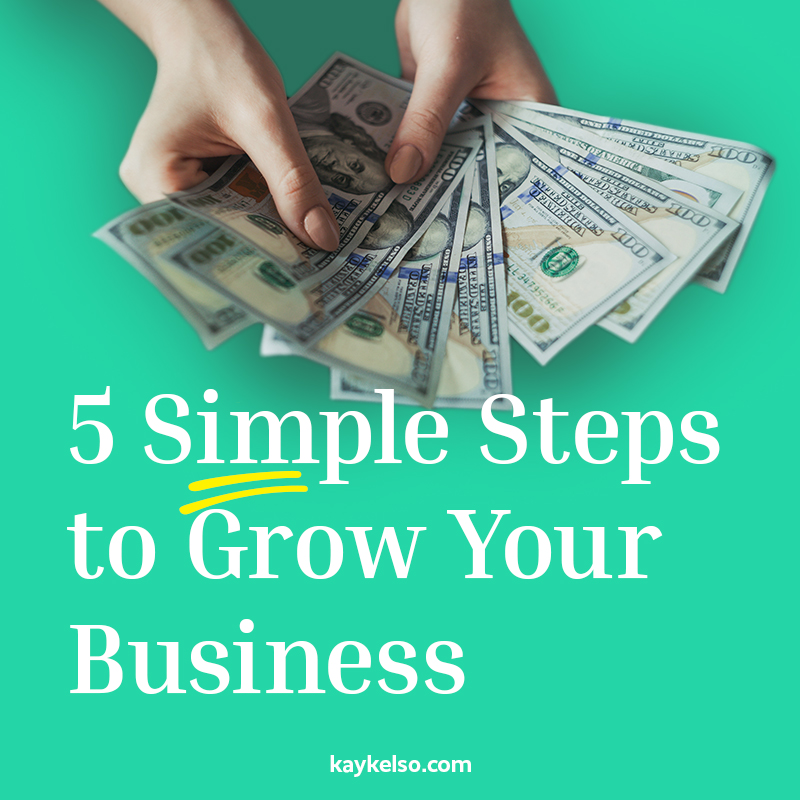 5 Simple Steps to Grow Your Business